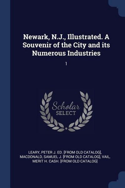 Produktbild: Newark, N.J., Illustrated. A Souvenir of the City and its Numerous Industries