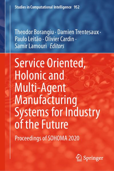 Produktbild: Service Oriented, Holonic and Multi-Agent Manufacturing Systems for Industry of the Future