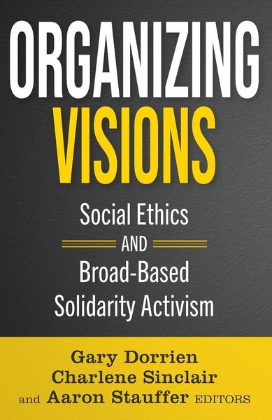Produktbild: Organizing Visions: Social Ethics and Broad-Based Solidarity Activism