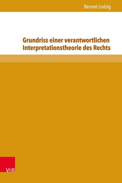 Produktbild: Grundriss einer verantwortlichen Interpretationstheorie des Rechts