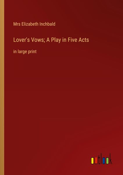 Produktbild: Lover's Vows; A Play in Five Acts