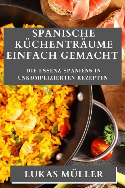 Produktbild: Spanische K&uuml;chentr&auml;ume Einfach Gemacht