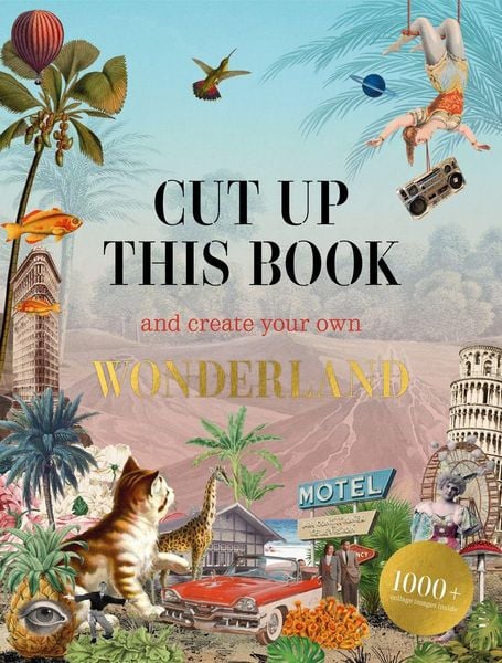 Produktbild: Cut Up This Book and Create Your Own Wonderland