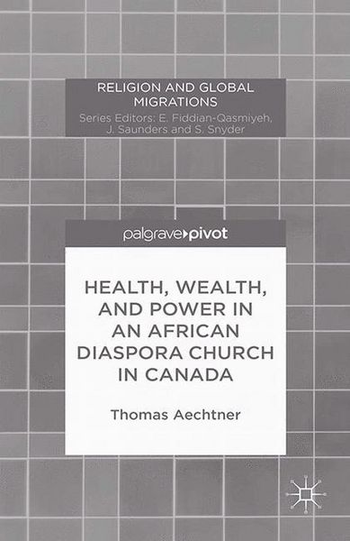 Produktbild: Health, Wealth, and Power in an African Diaspora Church in Canada
