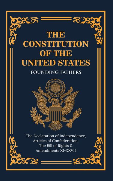 Produktbild: Constitution of the United States of America: The Declaration of Independence, The Bill of Rights