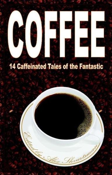 Produktbild: Coffee: 14 Caffeinated Tales of the Fantastic