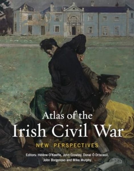 Produktbild: Atlas of the Irish Civil War