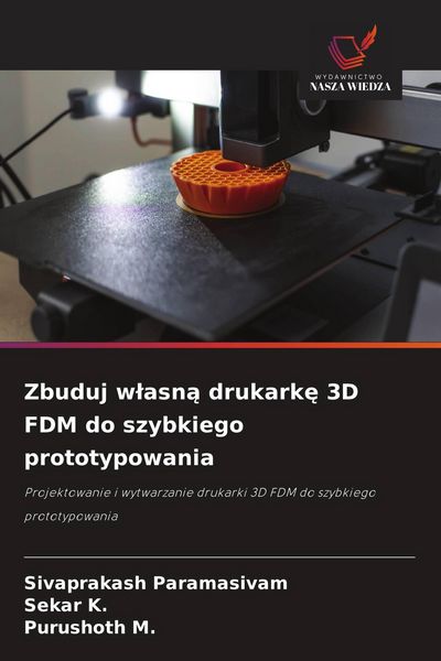 Produktbild: Zbuduj w&iquest;asn&iquest; drukark&iquest; 3D FDM do szybkiego prototypowania