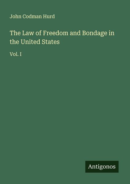 Produktbild: The Law of Freedom and Bondage in the United States