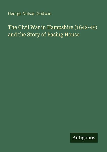 Produktbild: The Civil War in Hampshire (1642-45) and the Story of Basing House