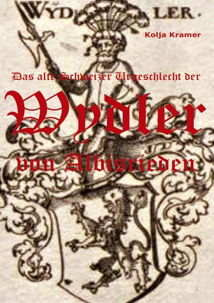 Produktbild: Das alte Schweizer Urgeschlecht der Wydler von Albisrieden