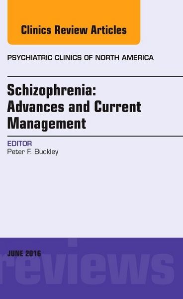 Produktbild: Schizophrenia: Advances and Current Management, an Issue of Psychiatric Clinics of North America