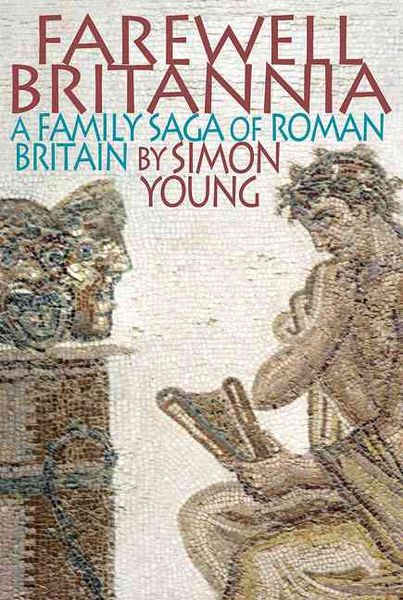 Produktbild: Farewell Britannia: A Family Saga of Roman Britain
