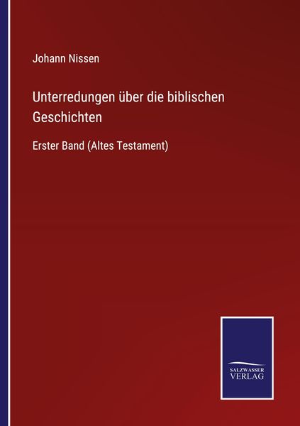 Unterredungen über die biblischen Geschichten, Taschenbuch von Johann Nissen, BoD - Books on Demand, 9783752544244