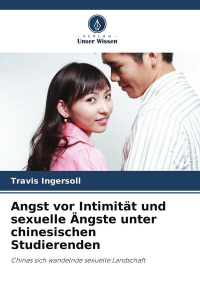 Produktbild: Angst vor Intimit&auml;t und sexuelle &Auml;ngste unter chinesischen Studierenden