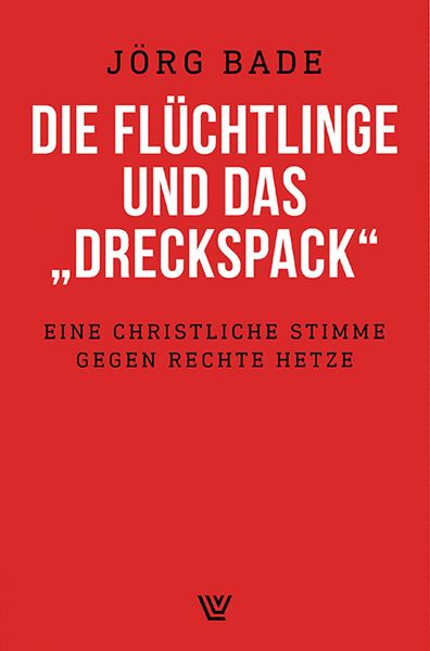 Produktbild: Die Fl&uuml;chtlinge und das "Dreckspack"