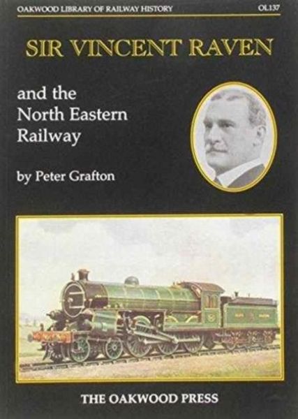 Produktbild: Sir Vincent Raven and the North Eastern Railway