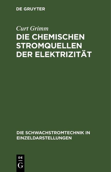 Produktbild: Die Chemischen Stromquellen der Elektrizit&auml;t