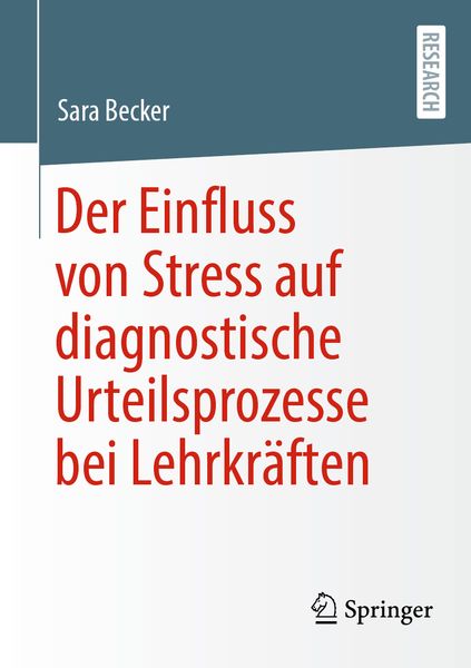 Produktbild: Der Einfluss von Stress auf diagnostische Urteilsprozesse bei Lehrkr&auml;ften