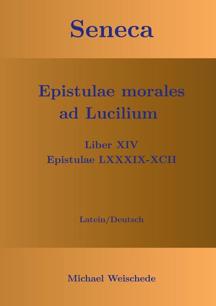 Produktbild: Seneca - Epistulae morales ad Lucilium - Liber XIV Epistulae LXXXIX - XCII