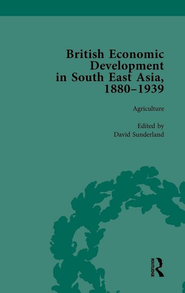 Produktbild: British Economic Development in South East Asia, 1880-1939, Volume 1
