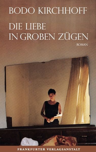 Produktbild: Die Liebe in groben Z&uuml;gen