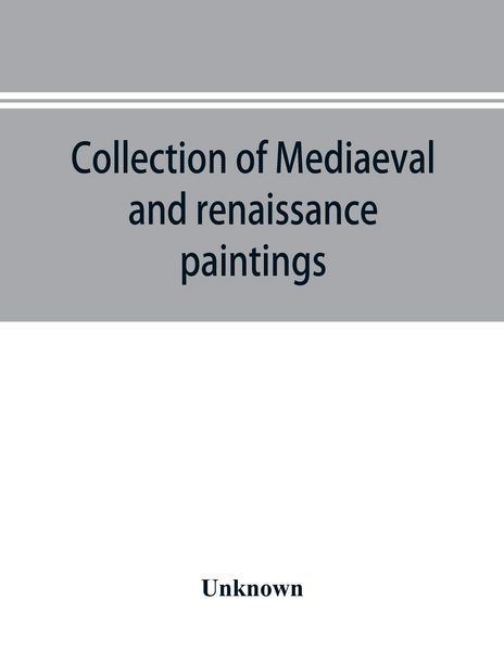 Produktbild: Collection of mediaeval and renaissance paintings, Fogg Art Museum, Harvard University