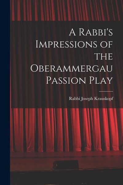 Produktbild: A Rabbi's Impressions of the Oberammergau Passion Play