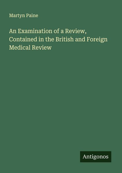 Produktbild: An Examination of a Review, Contained in the British and Foreign Medical Review