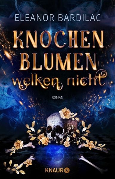 Knochenblumen welken nicht, Taschenbuch von Eleanor Bardilac, Knaur Taschenbuch, 9783426527160