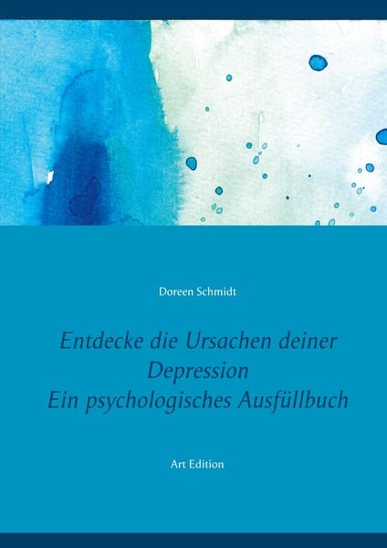 Produktbild: Entdecke die Ursachen deiner Depression. Ein psychologisches Ausf&uuml;llbuch