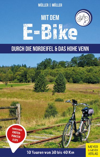Mit dem E-Bike durch die Nordeifel und das Hohe Venn, Taschenbuch von Getrud Müller , Wolfgang Müller, Meyer & Meyer, 9783840378133