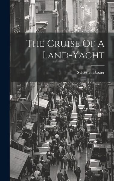 Produktbild: The Cruise Of A Land-yacht