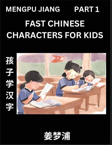 Produktbild: Fast Chinese Characters for Kids (Part 1) - Easy Mandarin Chinese Character Recognition Puzzles, Simple Mind Games to Fast Learn Reading Simplified Characters