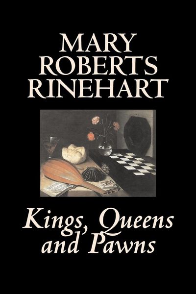 Produktbild: Kings, Queens and Pawns by Mary Roberts Rinehart, History