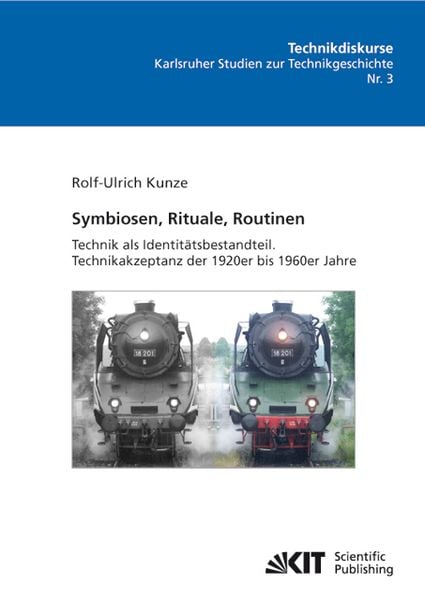 Produktbild: Symbiosen, Rituale, Routinen: Technik als Identit&auml;tsbestandteil. Technikakzeptanz der 1920er bis 1960er Jahre
