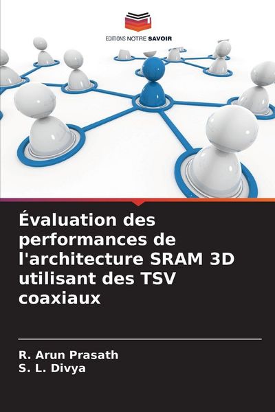 Produktbild: &Eacute;valuation des performances de l'architecture SRAM 3D utilisant des TSV coaxiaux
