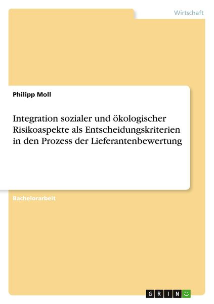 Produktbild: Integration sozialer und &ouml;kologischer Risikoaspekte als Entscheidungskriterien in den Prozess der Lieferantenbewertung