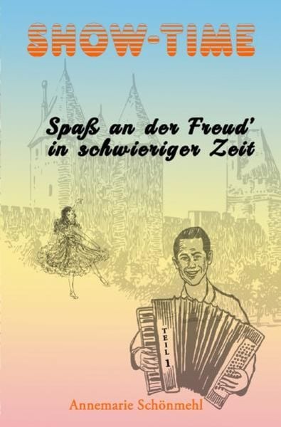 Show-Time, Taschenbuch von Annemarie Schönmehl, Epubli, 9783750208445