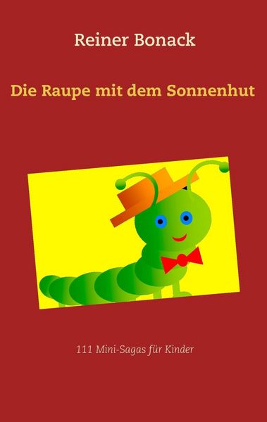 Produktbild: Die Raupe mit dem Sonnenhut