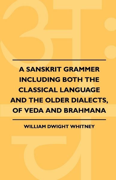 Produktbild: A Sanskrit Grammer Including Both the Classical Language and the Older Dialects, of Veda and Brahmana