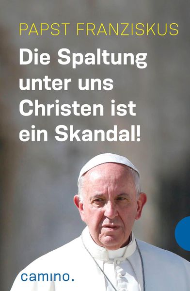 Produktbild: Die Spaltung unter uns Christen ist ein Skandal!