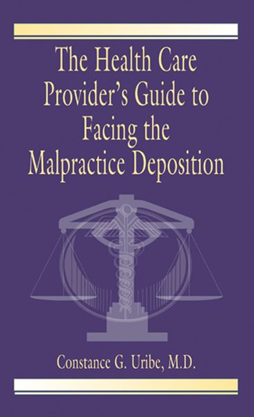 Produktbild: The Health Care Provider's Guide to Facing the Malpractice Deposition