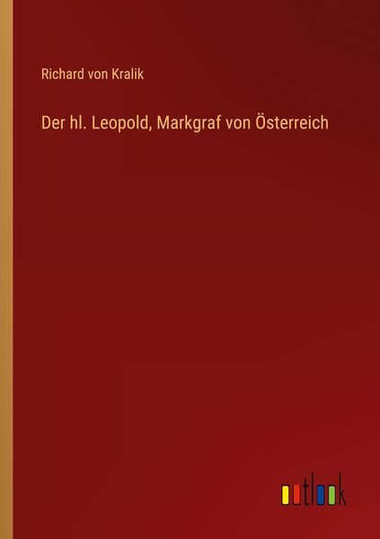 Produktbild: Der hl. Leopold, Markgraf von &Ouml;sterreich