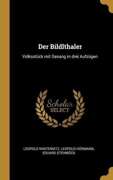 Produktbild: Der Bildlthaler: Volksst&uuml;ck Mit Gesang in Drei Aufz&uuml;gen
