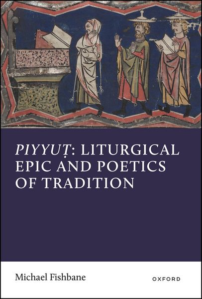 Produktbild: Piyyut: Liturgical Epic and Poetics of Tradition