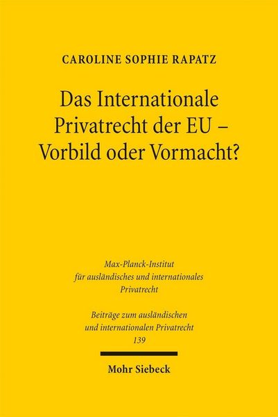 Produktbild: Das Internationale Privatrecht der EU - Vorbild oder Vormacht?