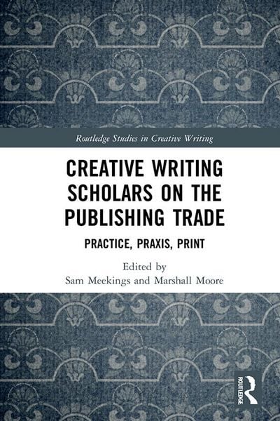 Produktbild: Creative Writing Scholars on the Publishing Trade
