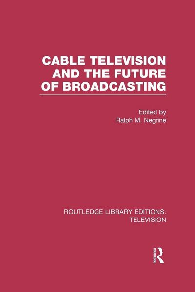Produktbild: Cable Television and the Future of Broadcasting