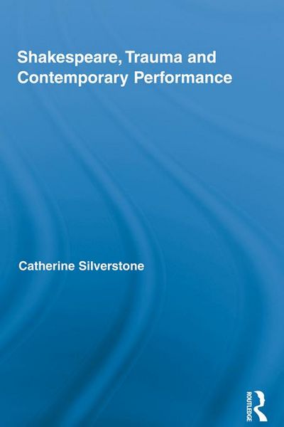 Produktbild: Shakespeare, Trauma and Contemporary Performance